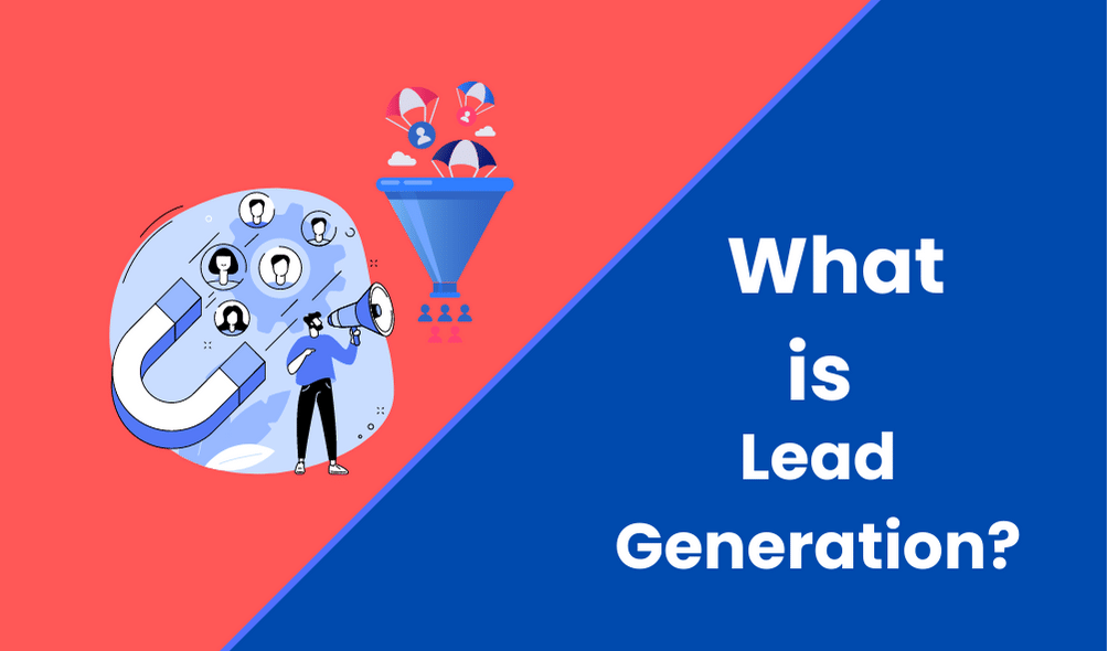 What Is Lead Generation And What Is Its Importance